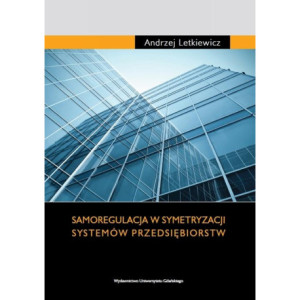 Samoregulacja w symetryzacji systemów przedsiębiorstw [E-Book] [pdf]