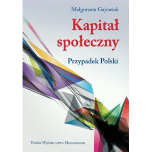 Kapitał społeczny. Przypadek Polski [E-Book] [pdf]