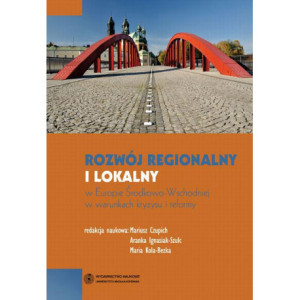 Rozwój regionalny i lokalny w Europie Środkowo-Wschodniej w warunkach kryzysu i reformy [E-Book] [pdf]