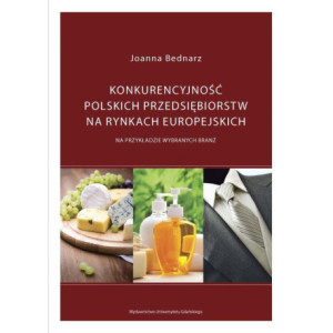 Konkurencyjność polskich przedsiębiorstw na rynkach europejskich [E-Book] [pdf]