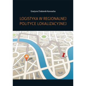 Logistyka w regionalnej polityce lokalizacyjnej [E-Book] [pdf]