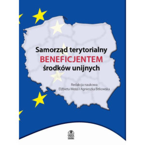Samorząd terytorialny beneficjentem środków unijnych [E-Book] [pdf]
