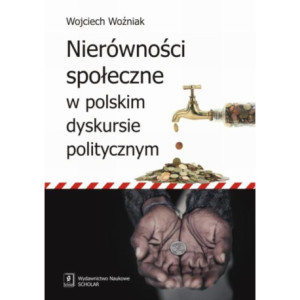 Nierówności społeczne w polskim dyskursie politycznym [E-Book] [pdf]