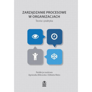Zarządzanie procesowe w organizacjach Teoria i praktyka [E-Book] [pdf]