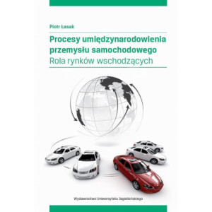 Procesy umiędzynarodowienia przemysłu samochodowego [E-Book] [pdf]