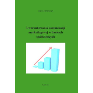 Uwarunkowania komunikacji marketingowej w bankach spółdzielczych [E-Book] [pdf]