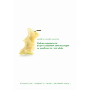 Globalne zarządzanie bezpieczeństwem żywnościowym na przełomie XX i XXI wieku [E-Book] [pdf]