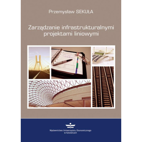 Zarządzanie infrastrukturalnymi projektami liniowymi [E-Book] [pdf]