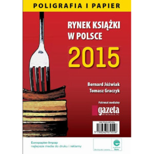Rynek książki w Polsce 2015 Poligrafia i Papier [E-Book] [pdf]