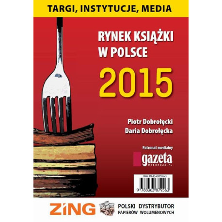 Rynek książki w Polsce 2015 Targi, instytucje, media [E-Book] [pdf]