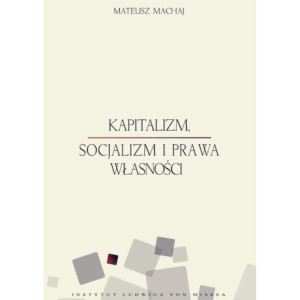 Kapitalizm, socjalizm i prawa własności [E-Book] [mobi]