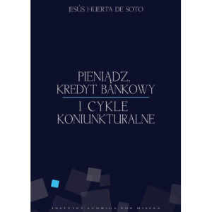 Pieniądz, kredyt bankowy i cykle koniunkturalne [E-Book] [pdf]