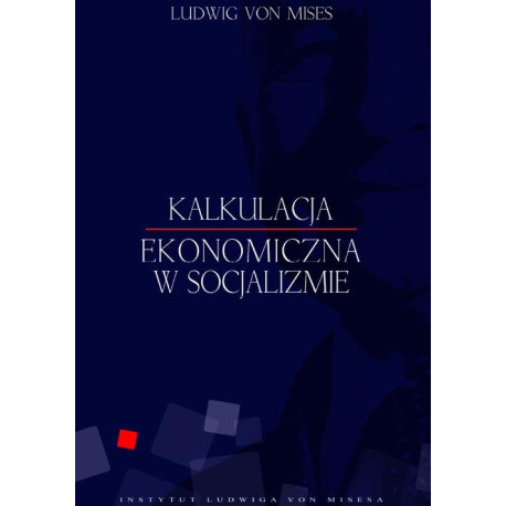 Kalkulacja ekonomiczna w socjalizmie [E-Book] [pdf]