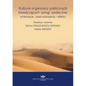 Kultura organizacji publicznych świadczących usługi społeczne orientacje, uwarunkowania, efekty [E-Book] [pdf]