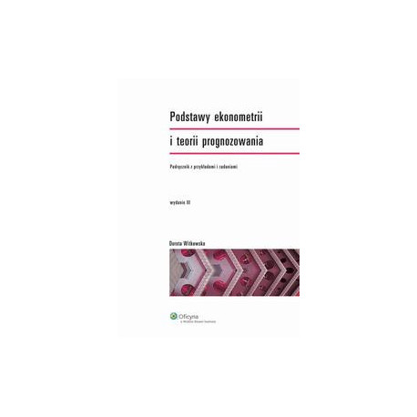 Podstawy ekonometrii i teorii prognozowania [E-Book] [pdf]