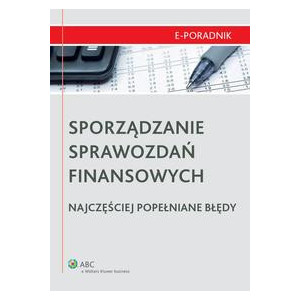 Sporządzanie sprawozdań finansowych - najczęściej popełniane błędy [E-Book] [pdf]
