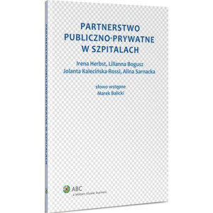 Partnerstwo publiczno-prywatne w szpitalach [E-Book] [pdf]