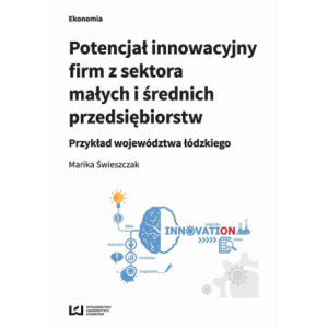 Potencjał innowacyjny firm z sektora małych i średnich przedsiębiorstw [E-Book] [pdf]