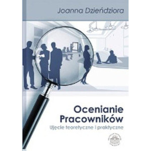 Ocenianie pracowników. Ujęcie teoretyczne i praktyczne [E-Book] [pdf]