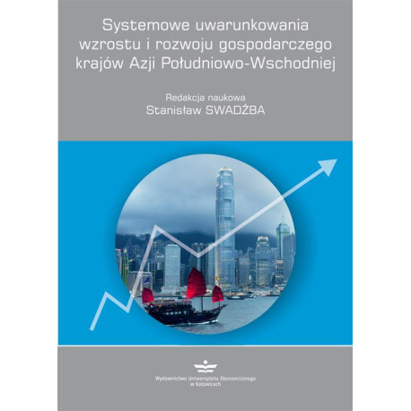 Systemowe uwarunkowania wzrostu i rozwoju gospodarczego krajów Azji Południowo-Wschodniej [E-Book] [pdf]