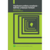 Współczesne problemy zarządzania – dylematy i propozycje rozwiązań [E-Book] [pdf]