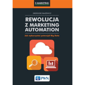 Rewolucja z Marketing Automation [E-Book] [mobi]
