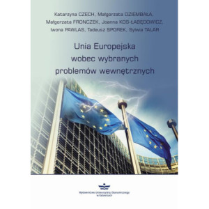Unia Europejska wobec wybranych problemów wewnętrznych [E-Book] [pdf]