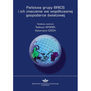Państwa grupy BRICS i ich znaczenie we współczesnej gospodarce światowej [E-Book] [pdf]