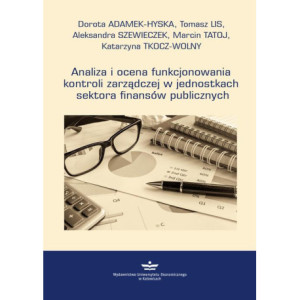 Analiza i ocena funkcjonowania kontroli zarządczej w jednostkach sektora finansów publicznych [E-Book] [pdf]