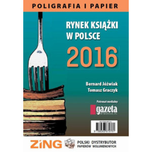 Rynek książki w Polsce 2016. Poligrafia i Papier [E-Book] [pdf]