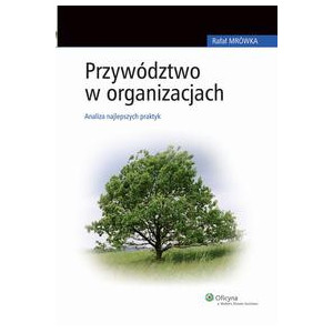 Przywództwo w organizacjach. Analiza najlepszych praktyk [E-Book] [pdf]