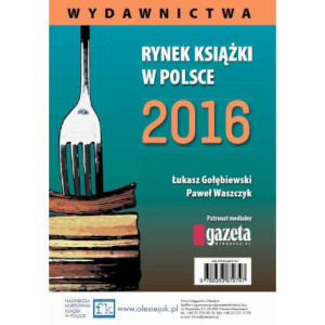 Rynek książki w Polsce 2016. Wydawnictwa [E-Book] [pdf]
