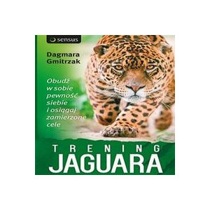 Trening Jaguara. Obudź w sobie pewność siebie i osiągaj zamierzone cele [Audiobook] [mp3]