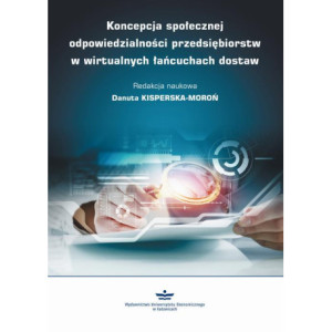Koncepcja społecznej odpowiedzialności przedsiębiorstw w wirtualnych łańcuchach dostaw [E-Book] [pdf]