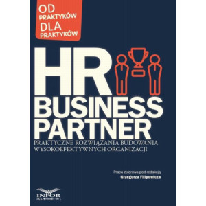 HR Business Partner Praktyczne rozwiązania budowania wysokoefektywnych organizacji [E-Book] [pdf]
