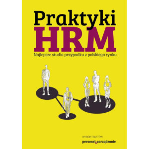 Praktyki HRM – Najlepsze studia przypadku z polskiego rynku [E-Book] [pdf]