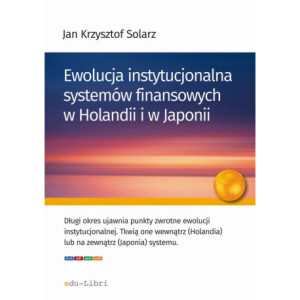 Ewolucja instytucjonalna systemów finansowych w Holandii i w Japonii [E-Book] [epub]