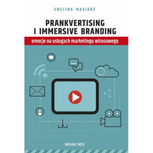 Prankvertising i immersive branding - emocje na usługach marketingu wirusowego [E-Book] [epub]