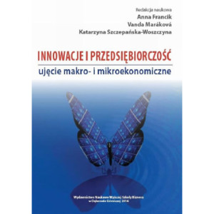 Innowacje i przedsiębiorczość - ujęcie makro- i mikroekonomiczne [E-Book] [pdf]
