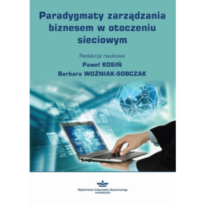 Paradygmaty zarządzania biznesem w otoczeniu sieciowym [E-Book] [pdf]