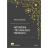 Inżynieria i technologie produkcji. Wydanie zmienione i poszerzone [E-Book] [pdf]