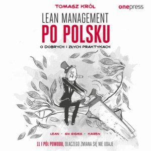 Lean management po polsku. O dobrych i złych praktykach [Audiobook] [mp3]