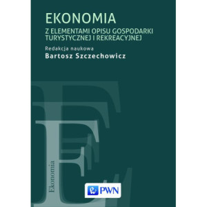 Ekonomia z elementami opisu gospodarki turystycznej i rekreacyjnej [E-Book] [mobi]