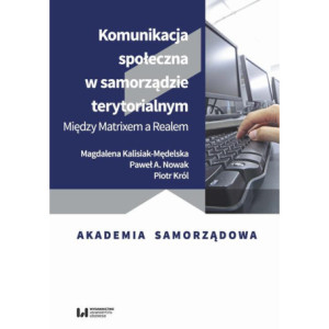 Komunikacja społeczna w samorządzie terytorialnym [E-Book] [pdf]