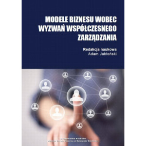 Modele biznesu wobec wyzwań współczesnego zarządzania [E-Book] [pdf]