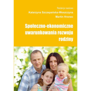 Społeczno-ekonomiczne uwarunkowania rozwoju rodziny [E-Book] [pdf]