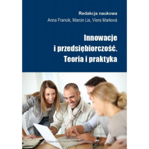 Innowacje i przedsiębiorczość. Teoria i praktyka [E-Book] [pdf]