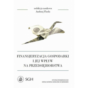 Finansjeryzacja gospodarki i jej wpływ na przedsiębiorstwa [E-Book] [pdf]