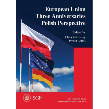 European Union. Three Anniversaries. Polish Perspective [E-Book] [pdf]