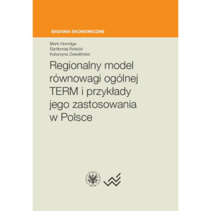 Regionalny model równowagi ogólnej TERM i przykłady jego zastosowania w Polsce [E-Book] [mobi]